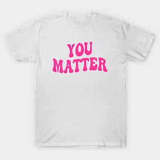 You Matter T-Shirt